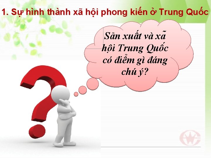 1. Sự hình thành xã hội phong kiến ở Trung Quốc Sản xuất và 1. Sự hình thành xã hội phong kiến ở Trung Quốc Sản xuất và