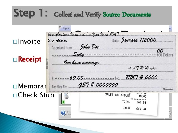 Step 1: Collect and Verify Source Documents � Invoice � Receipt � Memorandum � Step 1: Collect and Verify Source Documents � Invoice � Receipt � Memorandum �