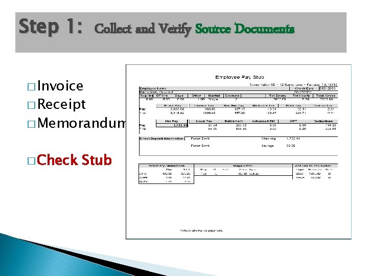 Step 1: Collect and Verify Source Documents � Invoice � Receipt � Memorandum � Step 1: Collect and Verify Source Documents � Invoice � Receipt � Memorandum �