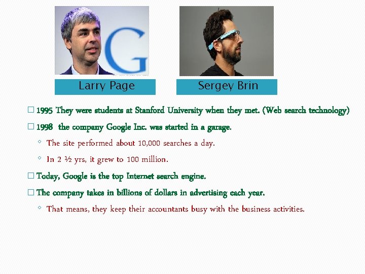 Larry Page � 1995 Sergey Brin They were students at Stanford University when they Larry Page � 1995 Sergey Brin They were students at Stanford University when they