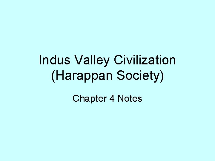 Indus Valley Civilization (Harappan Society) Chapter 4 Notes 
