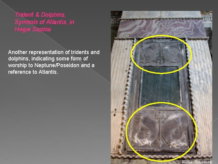 Trident & Dolphins, Symbols of Atlantis, in Hagia Sophia Another representation of tridents and