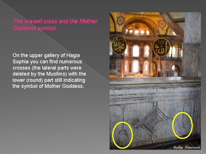 The erased cross and the Mother Goddess symbol On the upper gallery of Hagia