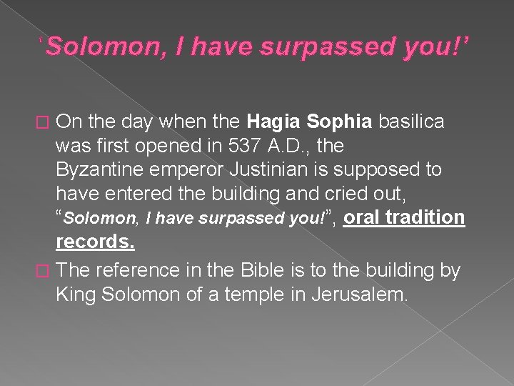 ‘Solomon, I have surpassed you!’ On the day when the Hagia Sophia basilica was