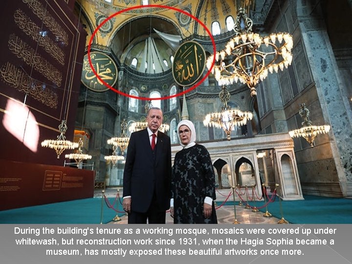 During the building's tenure as a working mosque, mosaics were covered up under whitewash,