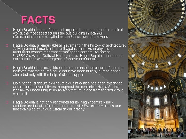 FACTS � Hagia Sophia is one of the most important monuments of the ancient