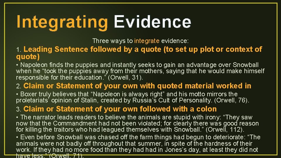 Integrating Evidence Three ways to integrate evidence: 1. Leading Sentence followed by a quote