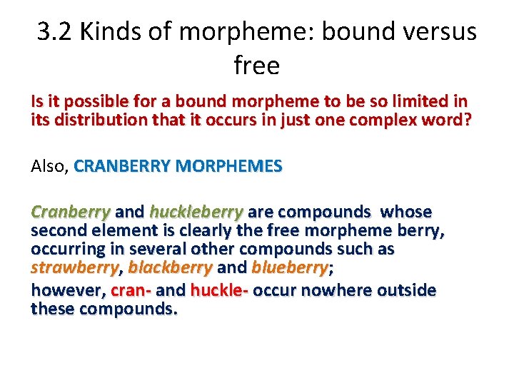 3. 2 Kinds of morpheme: bound versus free Is it possible for a bound