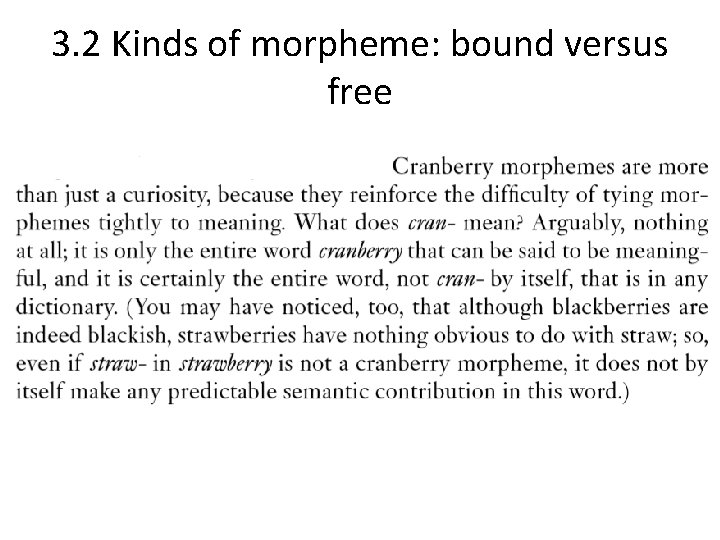 3. 2 Kinds of morpheme: bound versus free 