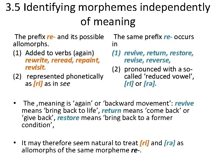 3. 5 Identifying morphemes independently of meaning The preﬁx re- and its possible allomorphs.