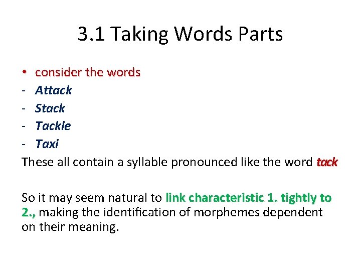 3. 1 Taking Words Parts • consider the words - Attack - Stack -