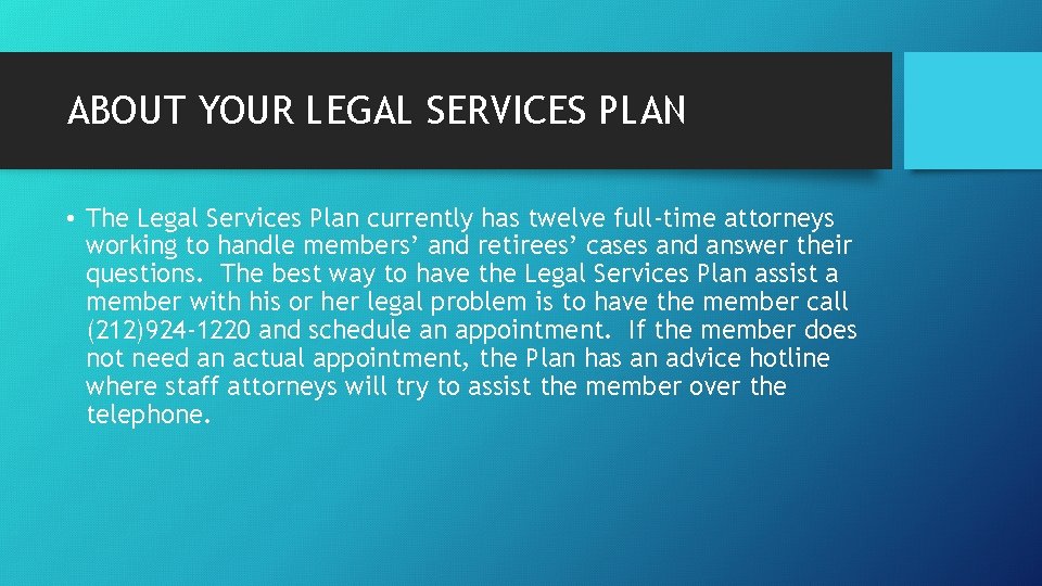 ABOUT YOUR LEGAL SERVICES PLAN • The Legal Services Plan currently has twelve full-time