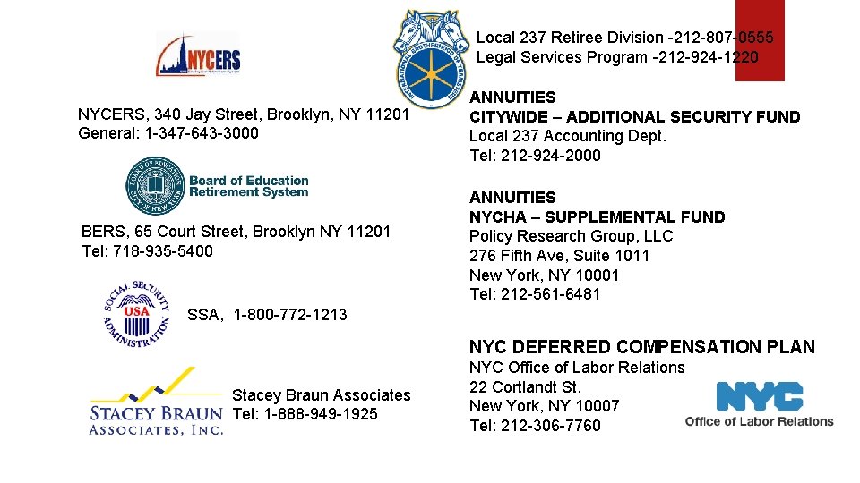 Local 237 Retiree Division -212 -807 -0555 Legal Services Program -212 -924 -1220 NYCERS,