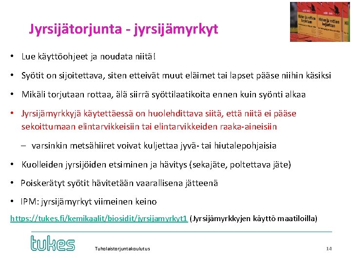 Jyrsijätorjunta - jyrsijämyrkyt • Lue käyttöohjeet ja noudata niitä! • Syötit on sijoitettava, siten