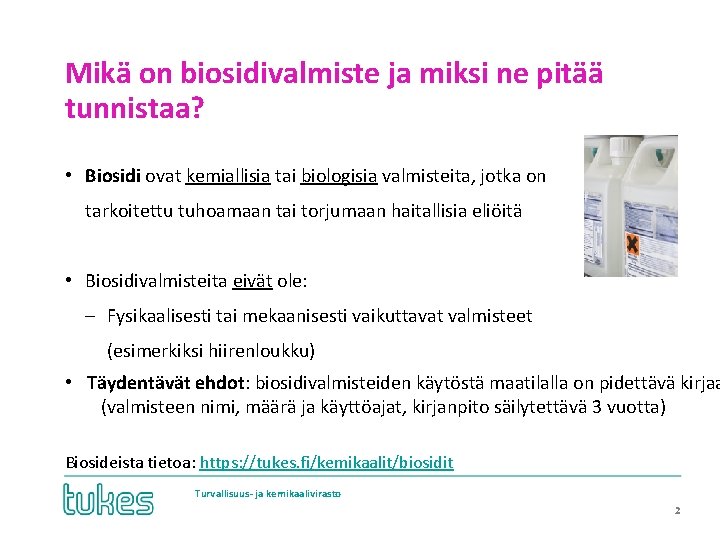 Mikä on biosidivalmiste ja miksi ne pitää tunnistaa? • Biosidi ovat kemiallisia tai biologisia