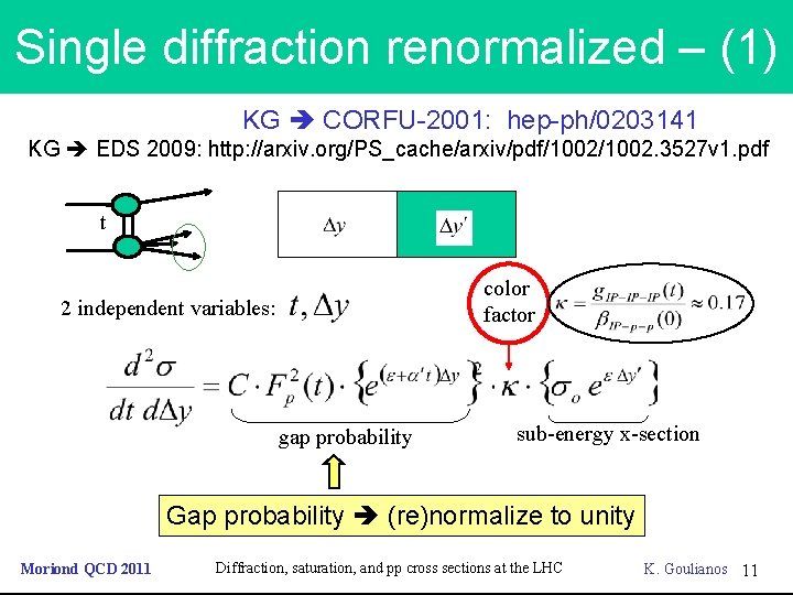 Single diffraction renormalized – (1) KG CORFU 2001: hep ph/0203141 KG EDS 2009: http: