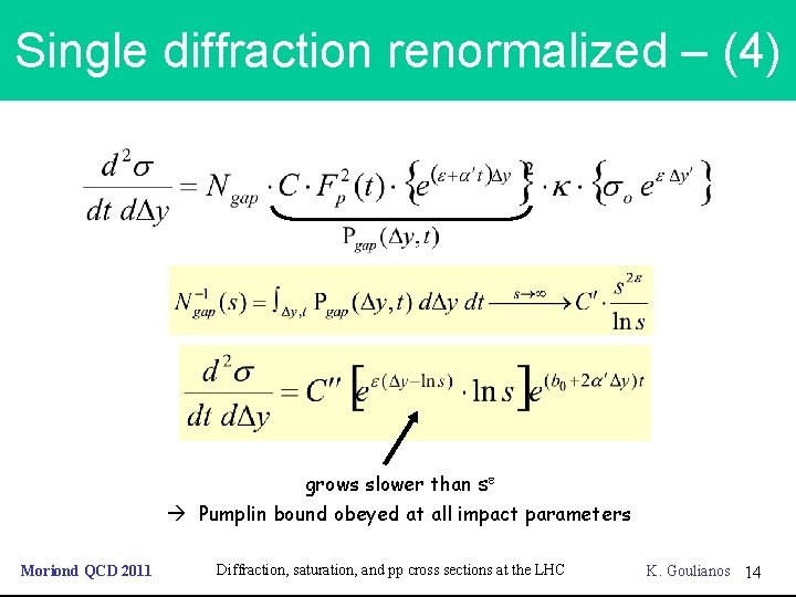 Single diffraction renormalized – (4) grows slower than se Pumplin bound obeyed at all