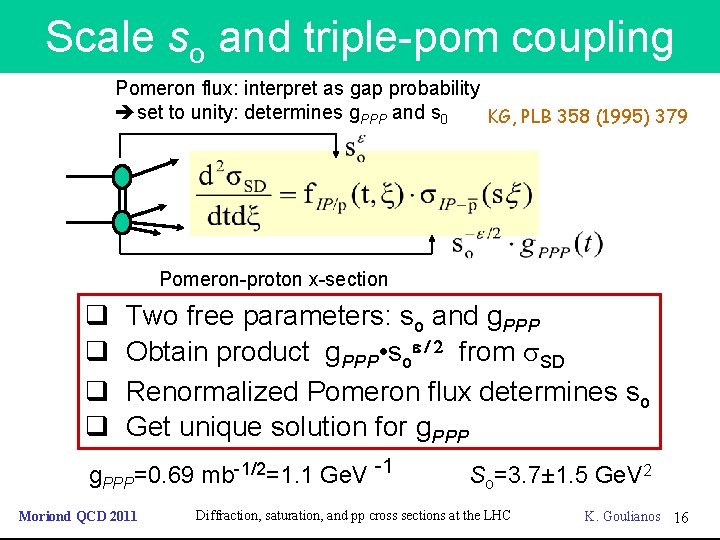 Scale so and triple pom coupling Pomeron flux: interpret as gap probability set to