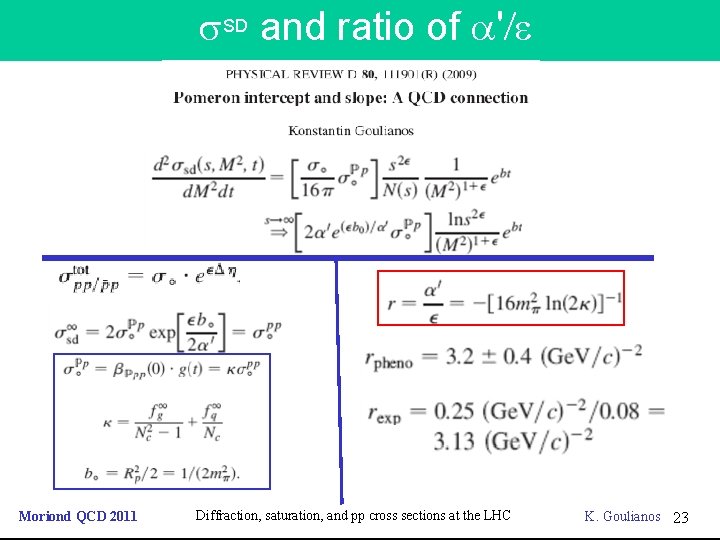 s. SD and ratio of a'/e Moriond QCD 2011 Diffraction, saturation, and pp cross