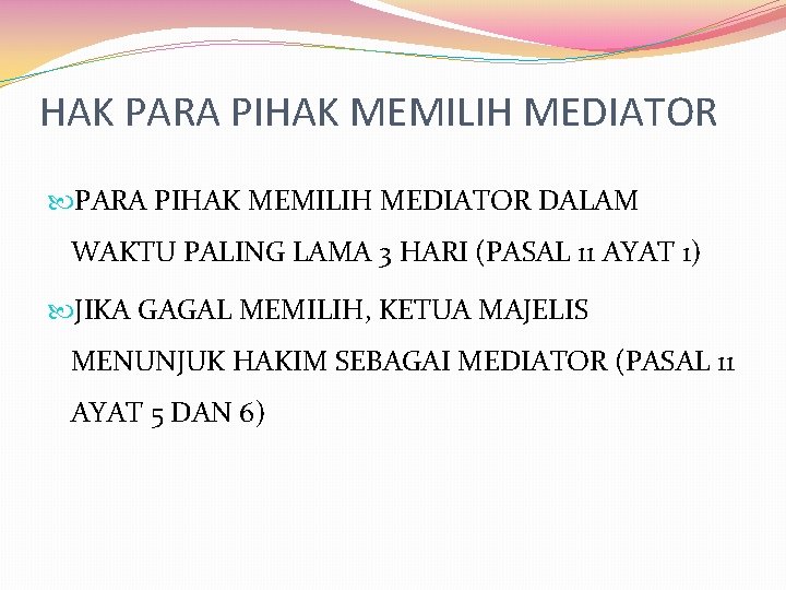 HAK PARA PIHAK MEMILIH MEDIATOR DALAM WAKTU PALING LAMA 3 HARI (PASAL 11 AYAT