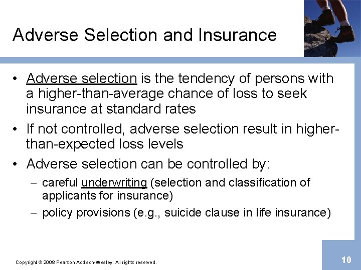 Adverse Selection and Insurance • Adverse selection is the tendency of persons with a