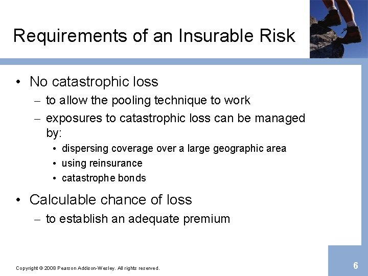 Requirements of an Insurable Risk • No catastrophic loss – to allow the pooling