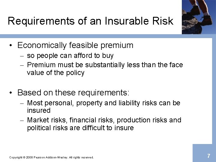 Requirements of an Insurable Risk • Economically feasible premium – so people can afford