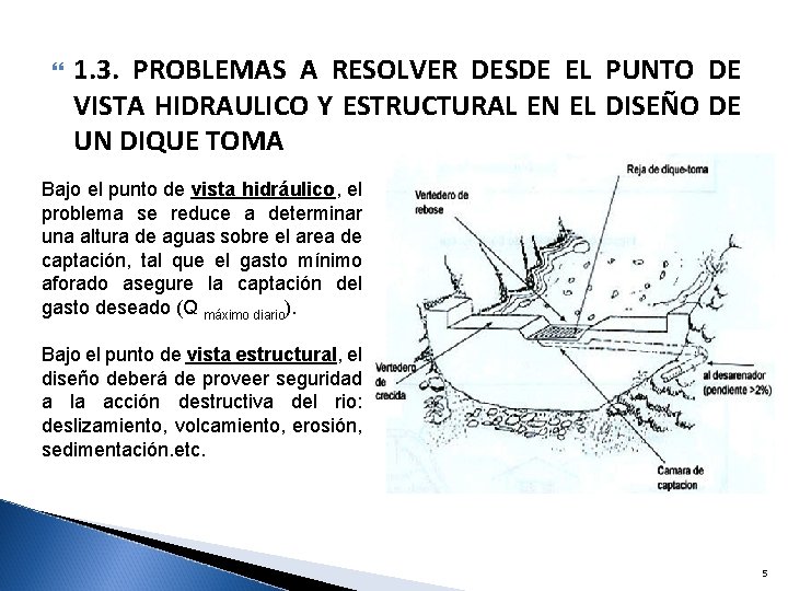  1. 3. PROBLEMAS A RESOLVER DESDE EL PUNTO DE VISTA HIDRAULICO Y ESTRUCTURAL