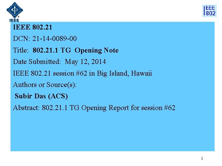 IEEE 802. 21 DCN: 21 -14 -0089 -00 Title: 802. 21. 1 TG Opening