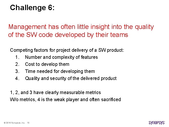 Challenge 6: Management has often little insight into the quality of the SW code