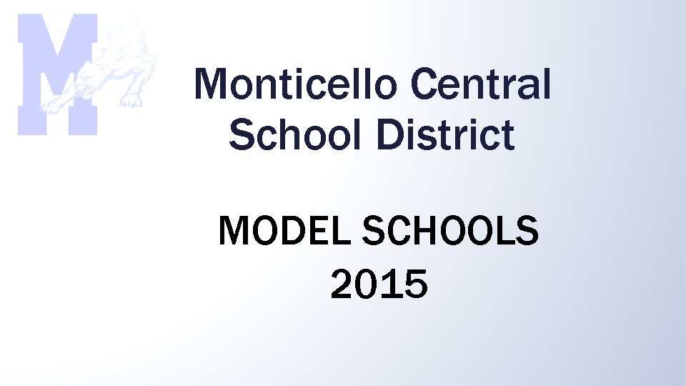 Monticello Central School District MODEL SCHOOLS 2015 