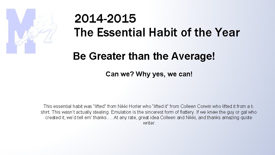 2014 -2015 The Essential Habit of the Year Be Greater than the Average! Can