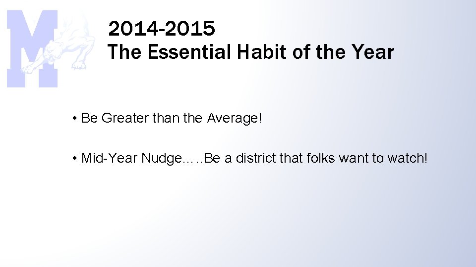 2014 -2015 The Essential Habit of the Year • Be Greater than the Average!