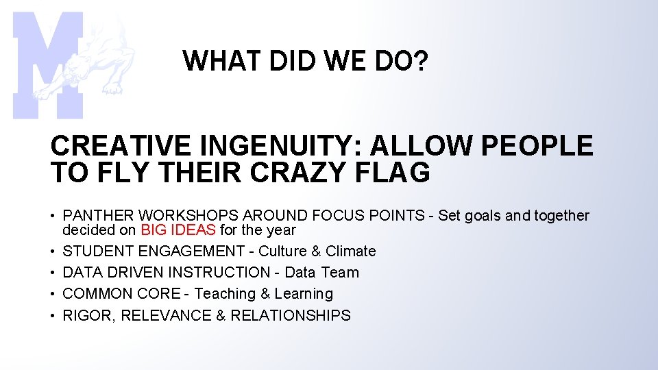 WHAT DID WE DO? CREATIVE INGENUITY: ALLOW PEOPLE TO FLY THEIR CRAZY FLAG •
