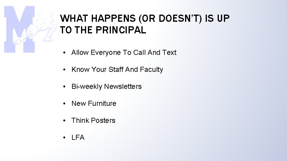 WHAT HAPPENS (OR DOESN’T) IS UP TO THE PRINCIPAL • Allow Everyone To Call