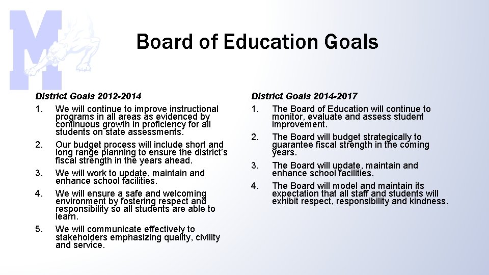 Board of Education Goals District Goals 2012 -2014 1. We will continue to improve