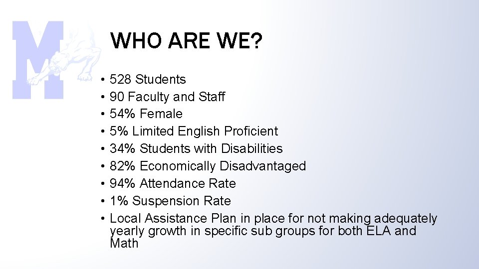 WHO ARE WE? • • • 528 Students 90 Faculty and Staff 54% Female