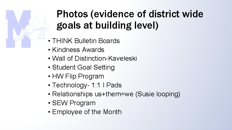 Photos (evidence of district wide goals at building level) • THINK Bulletin Boards •