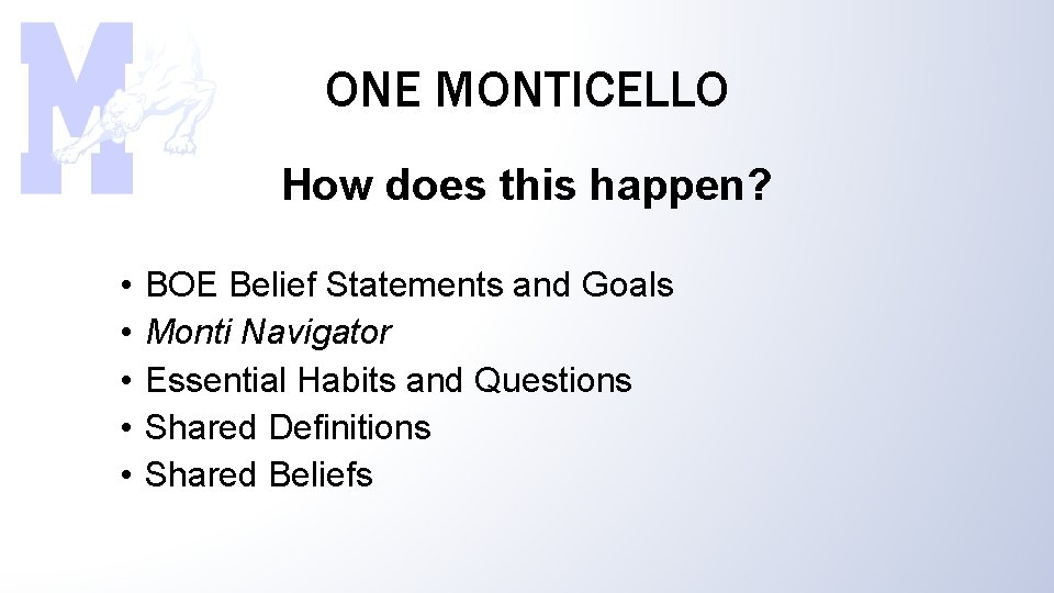 ONE MONTICELLO How does this happen? • • • BOE Belief Statements and Goals