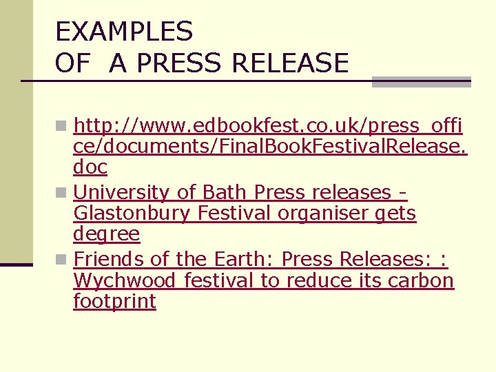 EXAMPLES OF A PRESS RELEASE n http: //www. edbookfest. co. uk/press_offi ce/documents/Final. Book. Festival.