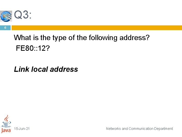 Q 3: 6 What is the type of the following address? FE 80: :