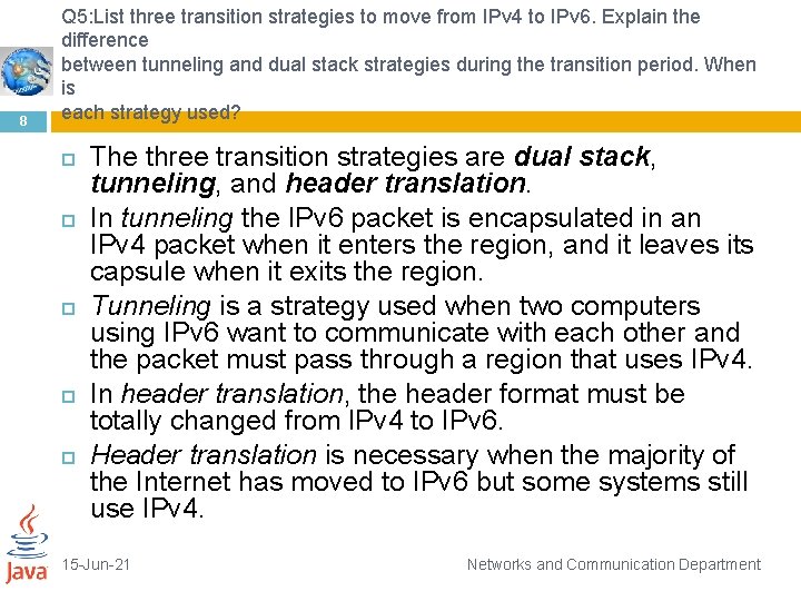 8 Q 5: List three transition strategies to move from IPv 4 to IPv