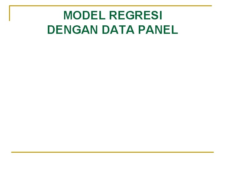 MODEL REGRESI DENGAN DATA PANEL 