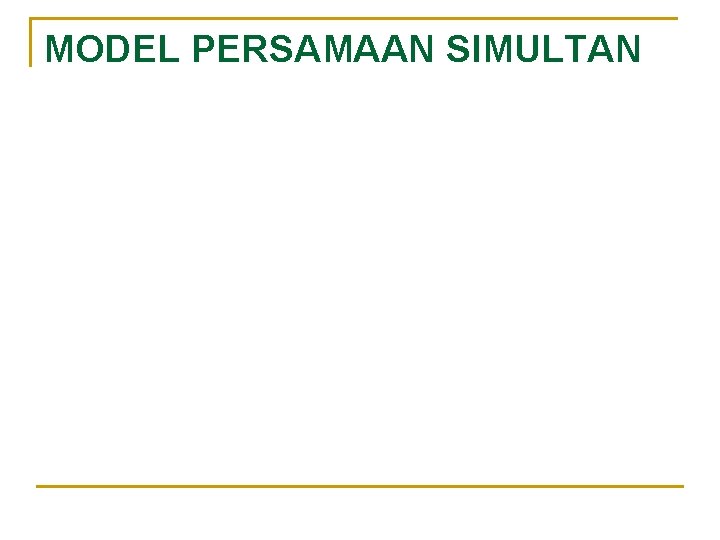 MODEL PERSAMAAN SIMULTAN 