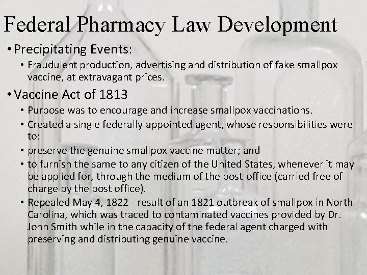 Federal Pharmacy Law Development • Precipitating Events: • Fraudulent production, advertising and distribution of