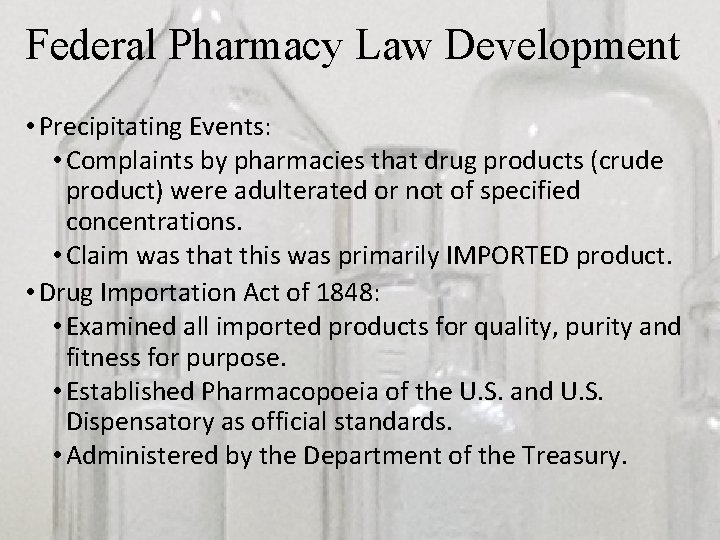 Federal Pharmacy Law Development • Precipitating Events: • Complaints by pharmacies that drug products