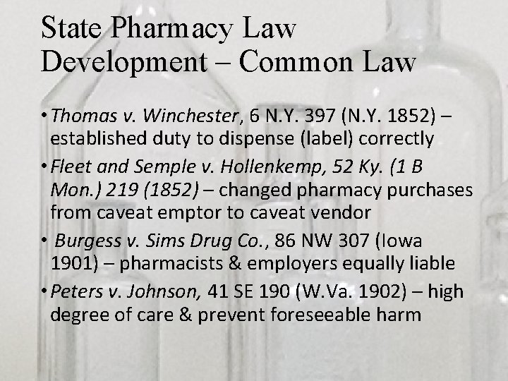 State Pharmacy Law Development – Common Law • Thomas v. Winchester, 6 N. Y.