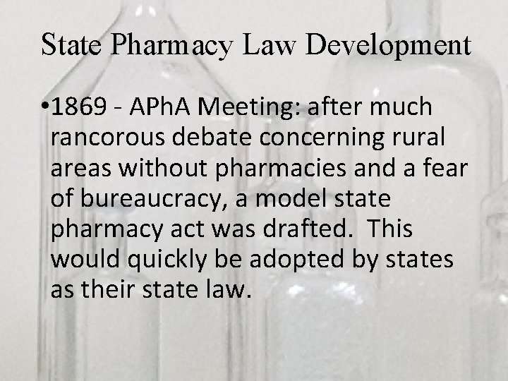 State Pharmacy Law Development • 1869 - APh. A Meeting: after much rancorous debate