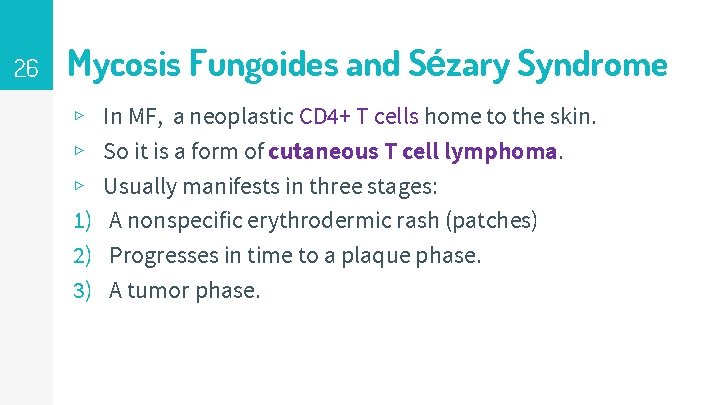 26 Mycosis Fungoides and Sézary Syndrome ▹ ▹ ▹ 1) 2) 3) In MF,