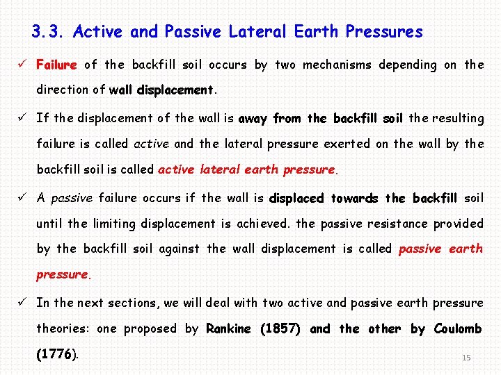 3. 3. Active and Passive Lateral Earth Pressures ü Failure of the backfill soil